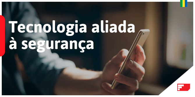 Tecnologia + Segurança